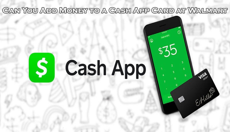 can-you-add-money-to-cash-app-card-at-walmart-find-the-facts